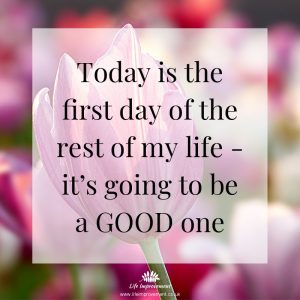 Quote - Today is the first day of the rest of your life